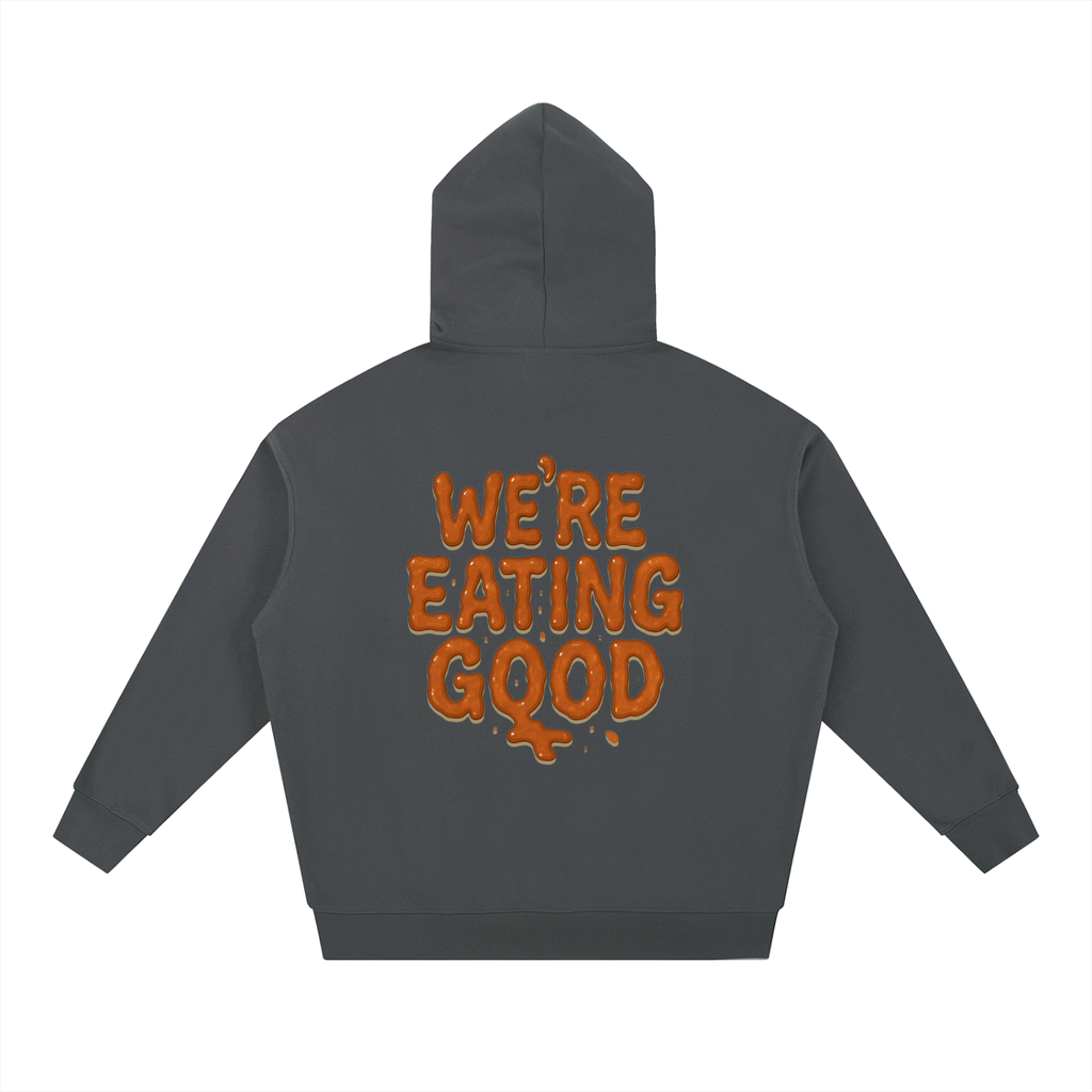 We're Eating Good Hoodie