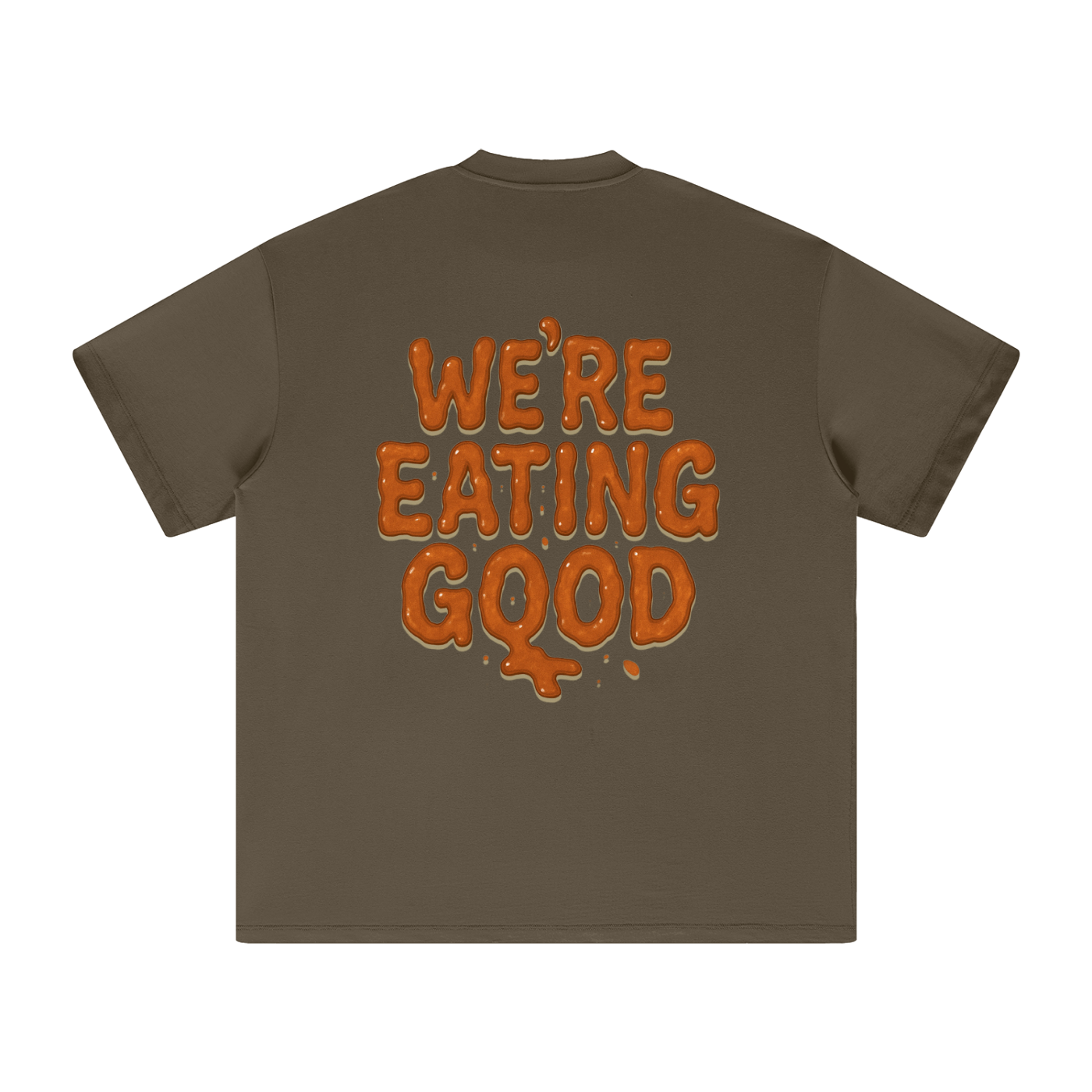 We're Eating Good T-Shirt