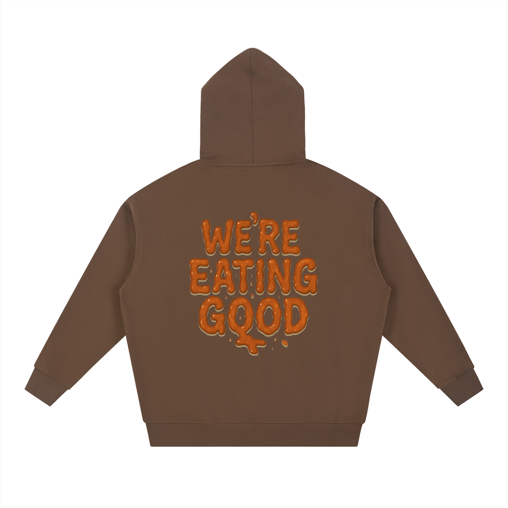We're Eating Good Hoodie