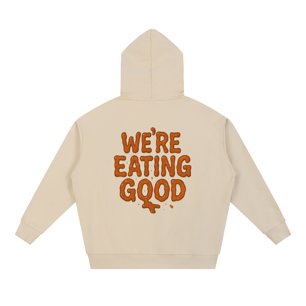 We're Eating Good Hoodie