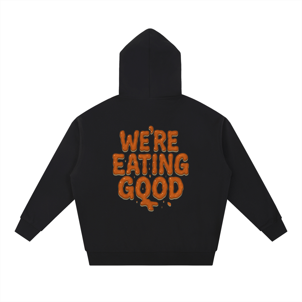 We're Eating Good Hoodie