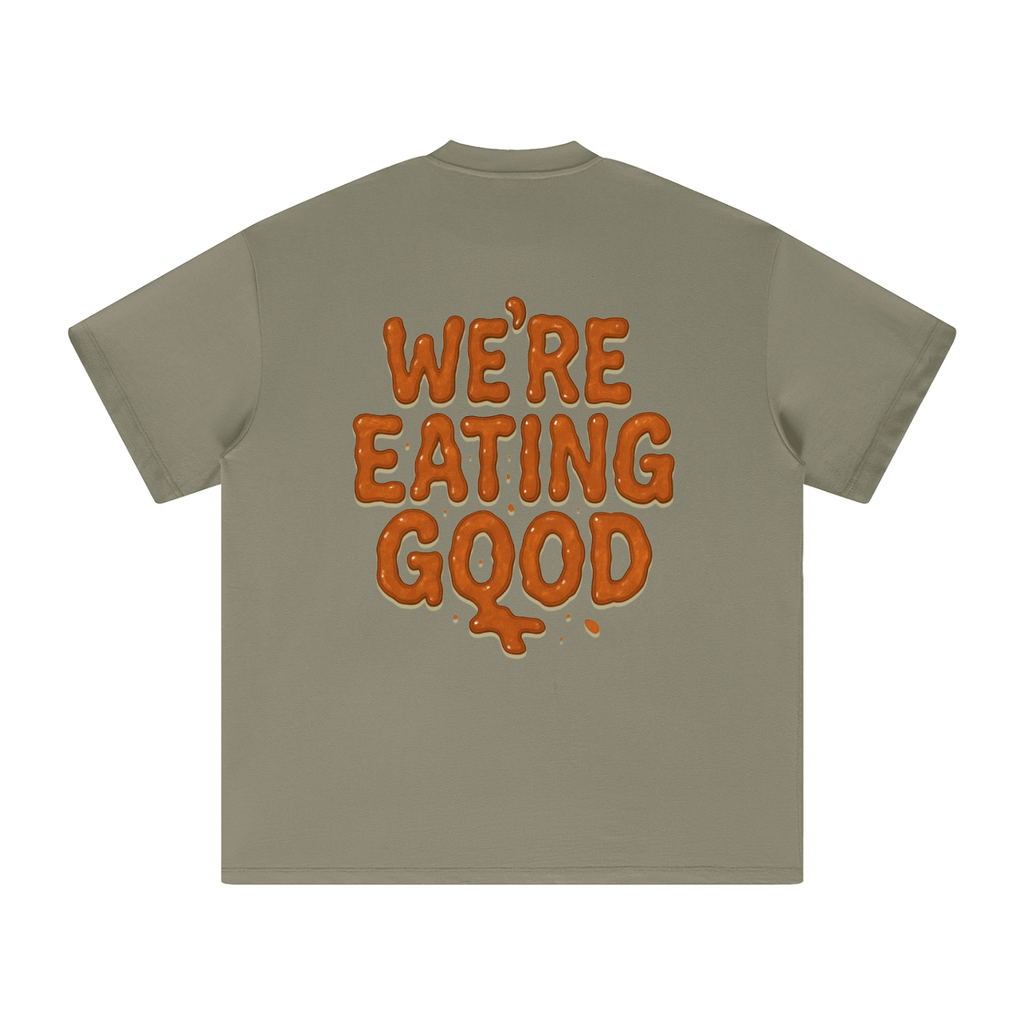 We're Eating Good T-Shirt
